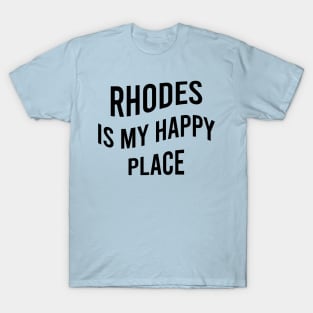 Rhodes is my happy place T-Shirt